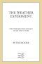 The Weather Experiment · the Pioneers Who Sought to See the Future