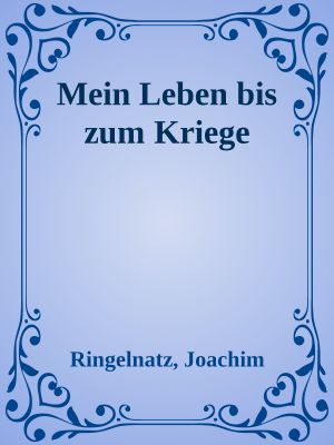 Mein Leben bis zum Kriege