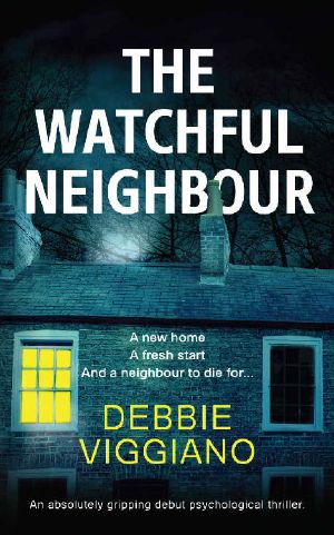 The Watchful Neighbour · an Absolutely Gripping Debut Psychological Thriller.