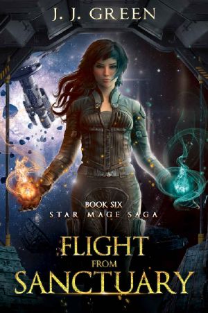 Flight From Sanctuary - A Dark Space Fantasy (Star Mage Saga Book 6)