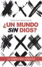 ¿Un Mundo Sin Dios?