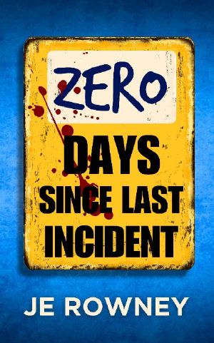 Zero Days Since Last Incident: A gripping psychological thriller.