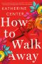 How to Walk Away