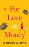 For Love or Money: A laugh out loud, heartwarming romantic comedy