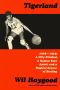 Tigerland · 1968-1969 · A City Divided, a Nation Torn Apart, and a Magical Season of Healing, 1968-1969: A City Divided, a Nation Torn Apart, and a Magical Season of Healing