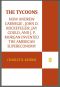 The Tycoons · How Andrew Carnegie, John D. Rockefeller, Jay Gould, and J. P. Morgan Invented the American Supercompany