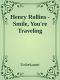 Henry Rollins · Smile, You're Traveling