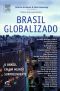 Brasil Globalizado · O Brasil Em Um Mundo Surpreendente