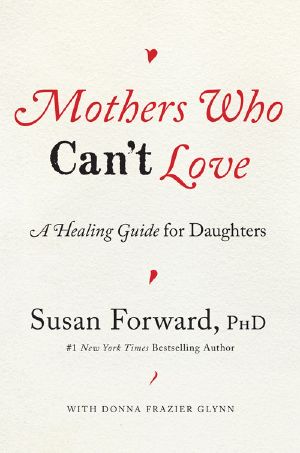 Mothers Who Can't Love · A Healing Guide for Daughters