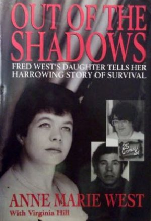 Out of the Shadows - Fred West's Daughter Tells Her Harrowing Story of Survival