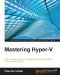 Mastering Hyper-V