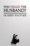 Who Killed the Husband? (An Amos Lee Mappin Mystery)