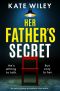 Her Father's Secret: An utterly gripping and addictive crime thriller