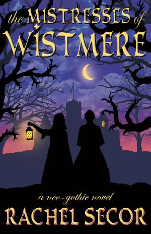 The Mistresses of Wistmere · A Neo-Gothic Novel