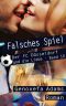 Falsches Spiel (Der FC Düsseldorf und die Liebe 10) (German Edition)