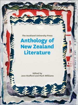 The Auckland University Press Anthology of New Zealand Literature