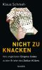 Nicht zu knacken · Von ungelösten Enigma-Codes zu den Briefen des Zodiac-Killers