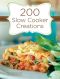 200 Slow Cooker Creations