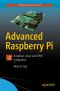 Advanced Raspberry Pi, Raspbian Linux and GPIO Integration