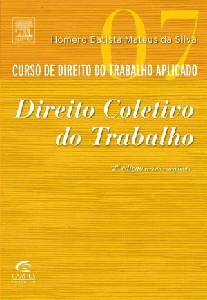 Curso de Direito do Trabalho Aplicado · Vol. 7 - Direito coletivo do trabalho