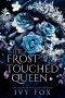 The Frost Touched Queen (The Winter Queen Duet Book 1)