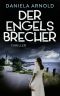Der Engelsbrecher: Thriller (German Edition)