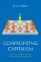 Confronting Capitalism: How the World Works and How to Change It