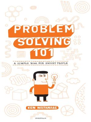 Problem Solving 101 · A Simple Book for Smart People