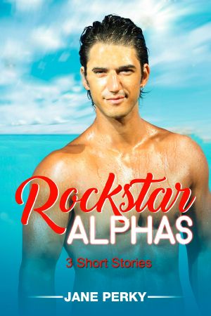 Rockstar Alphas · 3 Short Stories