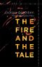 The Fire and the Tale