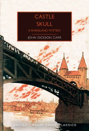 Castle Skull: A Rhineland Mystery (British Library Crime Classics Book 75)