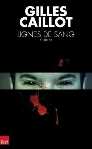 Caillot, Gilles - Lignes De Sang