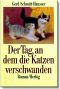 Der Tag, an dem die Katzen verschwanden