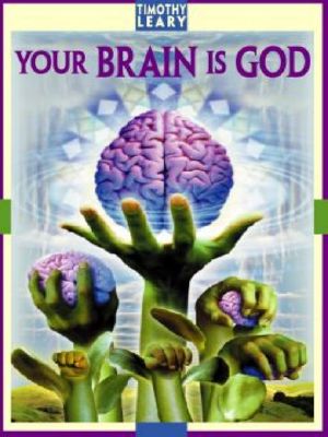 Your Brain Is God (Self-Mastery Series)