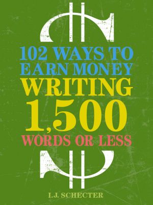 102 Ways to Earn Money Writing 1,500 Words or Less