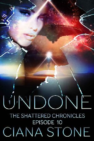 Undone: Episode 10 of The Shattered Chronicles