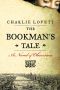 The Bookman's Tale · A Novel of Obsession