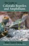 The Guide to Colorado Reptiles and Amphibians