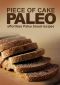 Piece of Cake Paleo - Effortless Paleo Bread Recipes