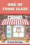 One of Those Glaze: Raised and Glazed Cozy Mysteries, Book 19