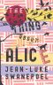 The Thing About Alice