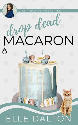 Drop Dead Macaron · Diana Blaise Mysteries 1