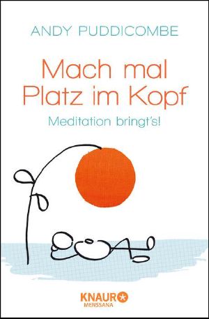 Mach mal Platz im Kopf · Meditation bringt's!