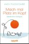 Mach mal Platz im Kopf · Meditation bringt's!