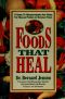 Foods That Heal · A Guide to Understanding and Using the Healing Powers of Natural Foods