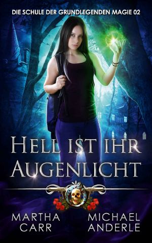 Hell ist ihr Augenlicht (Die Schule der grundlegenden Magie 2) (German Edition)