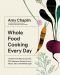 Whole Food Cooking Every Day