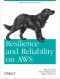 Resilience & Reliability on AWS