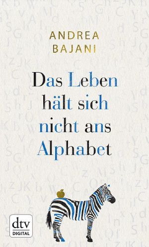 Das Leben hält sich nicht ans Alphabet