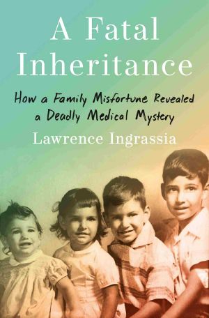 A Fatal Inheritance · How A Family Misfortune Revealed A Deadly Medical Mystery